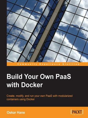 cover image of Build Your Own PaaS with Docker